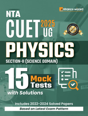 CUET (UG) 2025 Physics 15 Mock Test with 2022-2024 Solved Papers(Paperback, Entrance Wizard Team)