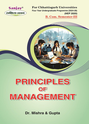 Principles of Management  - B.Com 3rd Semester for Chhattisgarh University Syllabus According to NEP FYUGP 1 Edition(Paperback, Dr.N. Mishra, Dr. O.P. Gupta)