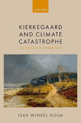 Kierkegaard and Climate Catastrophe(English, Hardcover, Holm Isak Winkel)
