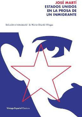 Estados Unidos en la prosa de un inmigrante / The United States in the Prose of an Immigrant(Spanish, Paperback, Marti Jose)