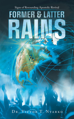 Former & Latter Rains(English, Paperback, Nyarko Victor T Dr)