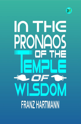 In the Pronaos of the Temple of Wisdom(Paperback, Franz Hartmann)