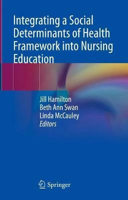 Integrating a Social Determinants of Health Framework into Nursing Education(English, Hardcover, unknown)