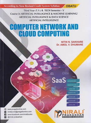COMPUTER NETWORK AND CLOUD COMPUTING (Third Year (TY) B.Tech in Artificial Intelligence & Machine Learning / Artificial Intelligence & Data Science / Artificial Intelligence Engineering - Semester 5 - DBATU)(Paperback, Nitin N. Sakhare, Dr. Amol V. Dhumane) COMPUTER NETWORK AND CLOUD COMPUTING (Third Year (TY) B.Tech in Artificial Intelligence & Machine Learning / Artificial Intelligence & Data Science / Artificial Intelligence Engineering - Semester 5 - DBATU)(Paperback, Nitin N. Sakhare, Dr. Amol V. Dhumane)