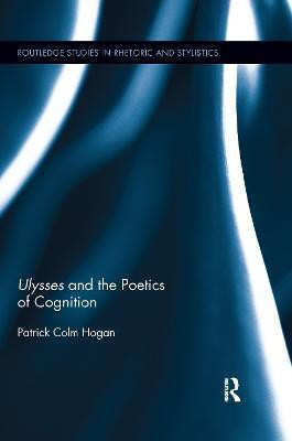 Ulysses and the Poetics of Cognition(English, Paperback, Hogan Patrick Colm)