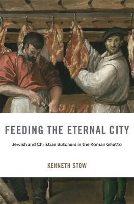 Feeding the Eternal City(English, Hardcover, Stow Kenneth)