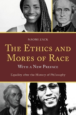 The Ethics and Mores of Race(English, Paperback, Zack Naomi)