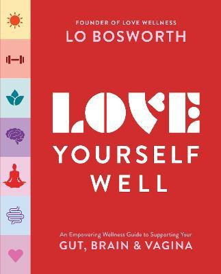 Love Yourself Well(English, Paperback, Bosworth Lo)