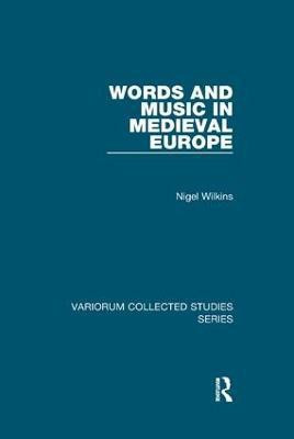 Words and Music in Medieval Europe(English, Paperback, Wilkins Nigel)