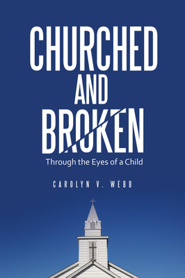 Churched and Broken(English, Hardcover, Webb Carolyn V)
