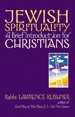 Jewish Spirituality(English, Paperback, Kushner Rabbi Lawrence)