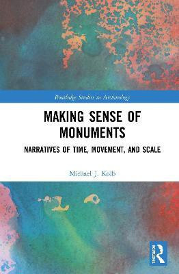 Making Sense of Monuments(English, Hardcover, Kolb Michael J.)