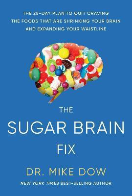 The Sugar Brain Fix(English, Paperback, Dow Mike Dr.)