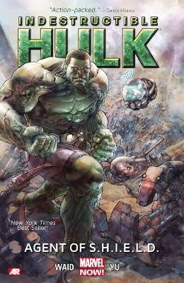 Indestructible Hulk Volume 1: Agent Of S.h.i.e.l.d. (marvel Now)(English, Paperback, Waid Mark)
