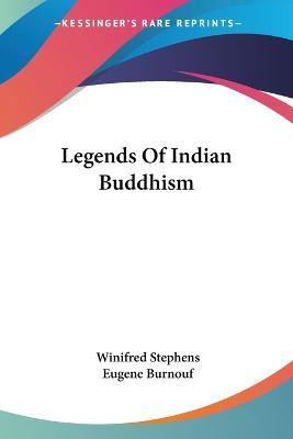Legends Of Indian Buddhism(English, Paperback, Burnouf Eugene)