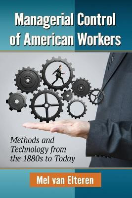 Managerial Control of American Workers(English, Paperback, van Elteren Mel)
