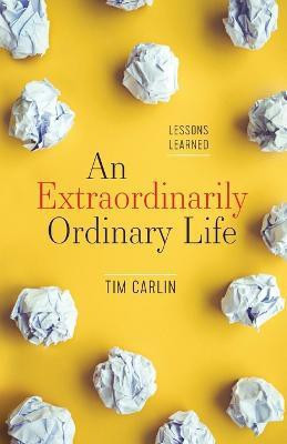 An Extraordinarily Ordinary Life(English, Paperback, Carlin Tim)