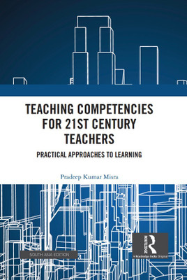 Teaching Competencies for 21st Century Teachers(Paperback, Kumar Misra, Pradeep)