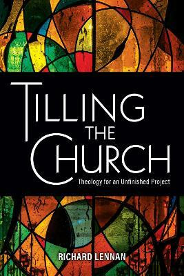 Tilling the Church(English, Paperback, Lennan Richard Prof.)