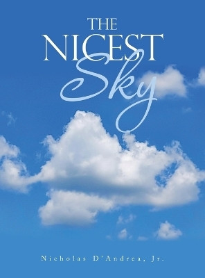 The Nicest Sky(English, Hardcover, D'Andrea Nicholas Jr)
