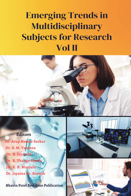 Emerging Trends in Multidisciplinary Subjects for Research Vol II(Paperback, Dr.Arup Kumar Sarkar,Dr.S.M.Yamuna,Dr.R.Jayanthi,Dr.R.Thanga Sheela,Dr.K.R.Manjula,Dr. Kr.Boruah)