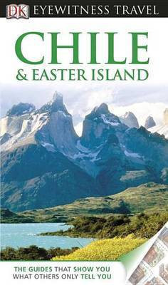 DK Eyewitness Travel Guide: Chile & Easter Island(English, Paperback, DK Publishing Wayne)