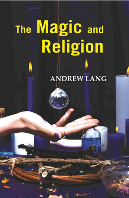 The Magic And Religion(Paperback, Andrew Lang)