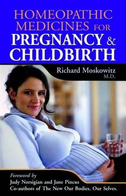 Homoeopathic Medicines for Pregnancy and Childbirth(English, Paperback, Richard Moskowitz)