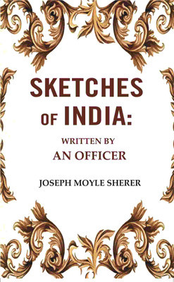 Sketches of India: Written by an Officer [Hardcover](Hardcover, Joseph Moyle Sherer)