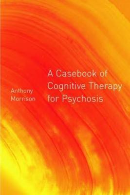 A Casebook of Cognitive Therapy for Psychosis(English, Paperback, unknown)