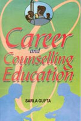 Career and Counselling Education(Paperback, Sarla Gupta)