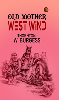 Old Mother West Wind(Paperback, Thornton W. Burgess)