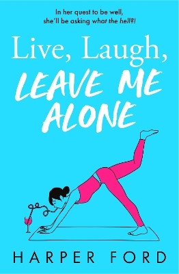 Live, Laugh, Leave Me Alone(English, Paperback, Ford Harper)
