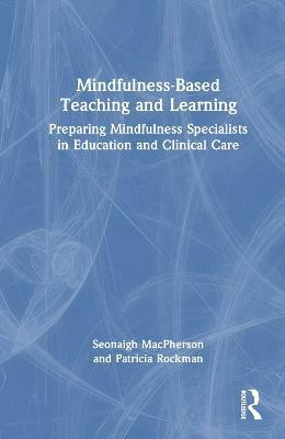 Mindfulness-Based Teaching and Learning(English, Hardcover, MacPherson Seonaigh)