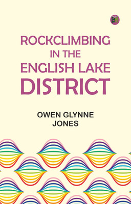 Rockclimbing in the English Lake District(Paperback, Owen Glynne Jones)