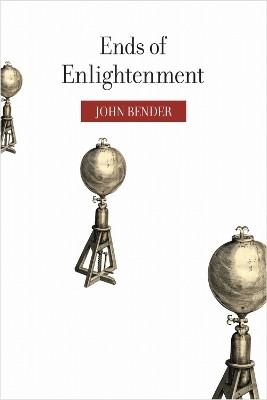 Ends of Enlightenment(English, Paperback, Bender John)