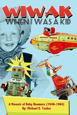 WIWAK When I Was A Kid(English, Paperback, Tasker Michael)
