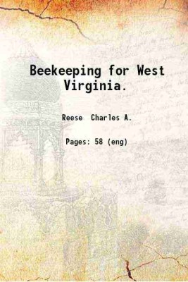 Beekeeping for West Virginia. 1917 [Hardcover](Hardcover, Reese Charles A.)