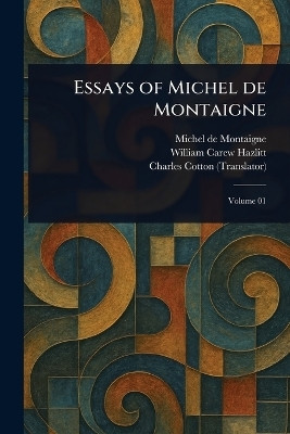 Essays of Michel De Montaigne(English, Paperback, Montaigne Michel)
