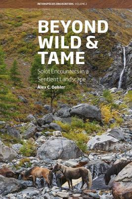 Beyond Wild and Tame(English, Paperback, Oehler Alex C.)