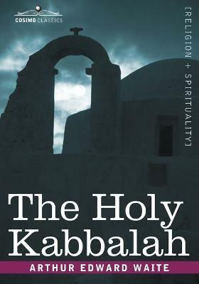 The Holy Kabbalah(English, Paperback, Waite Arthur Edward Professor)