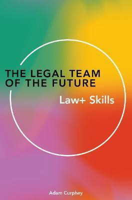 The Legal Team of the Future(English, Paperback, Curphey Adam)