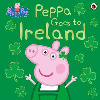 Peppa Pig: Peppa Goes to Ireland(English, Paperback, Peppa Pig)