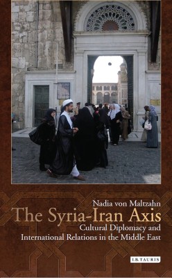 The Syria-Iran Axis(English, Paperback, Maltzahn Nadia von)