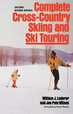 Complete Cross-Country Skiing and Ski Touring(English, Paperback, Lederer William J.)
