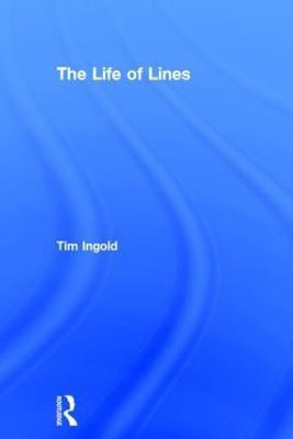 The Life of Lines(English, Hardcover, Ingold Tim)