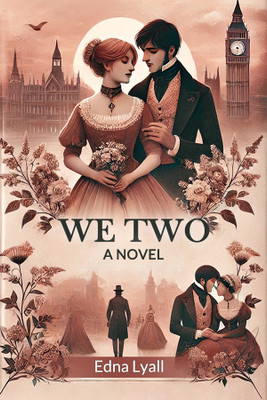 We Two A Novel(English, Paperback, Lyall Edna)