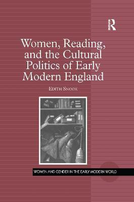 Women, Reading, and the Cultural Politics of Early Modern England(English, Paperback, Snook Edith)