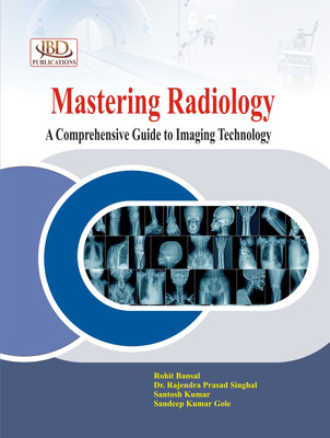 Mastering Radiology
A Comprehensive Guide to Imaging Technology(Paperback, Rohit Bansal, Dr. Rajendra Prasad Singhal, Santosh Kumar, Sandeep Kumar Gole)