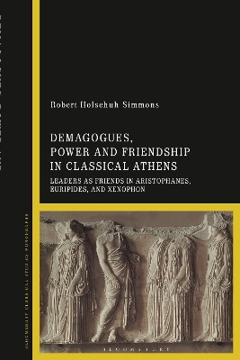 Demagogues, Power, and Friendship in Classical Athens(English, Paperback, Simmons Robert Holschuh Professor)